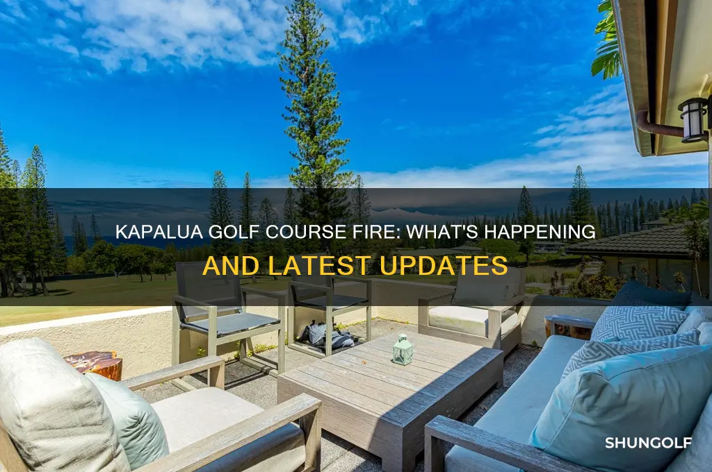 is kapalua golf course on fire