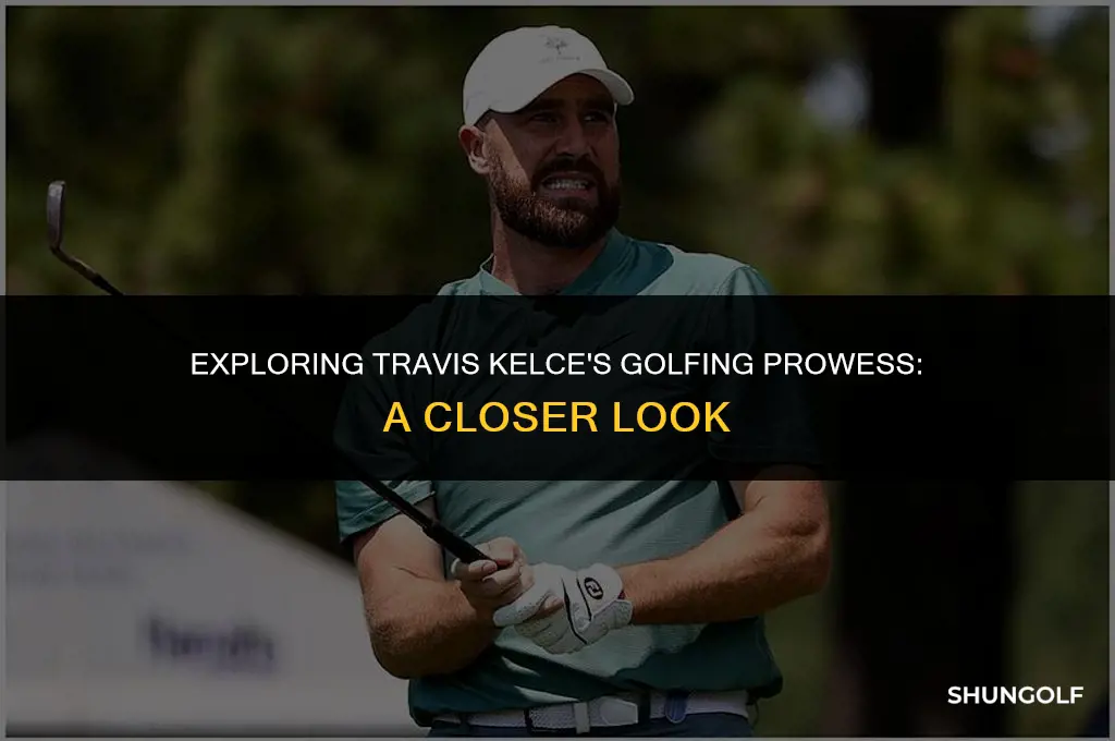 is kelce good at golf
