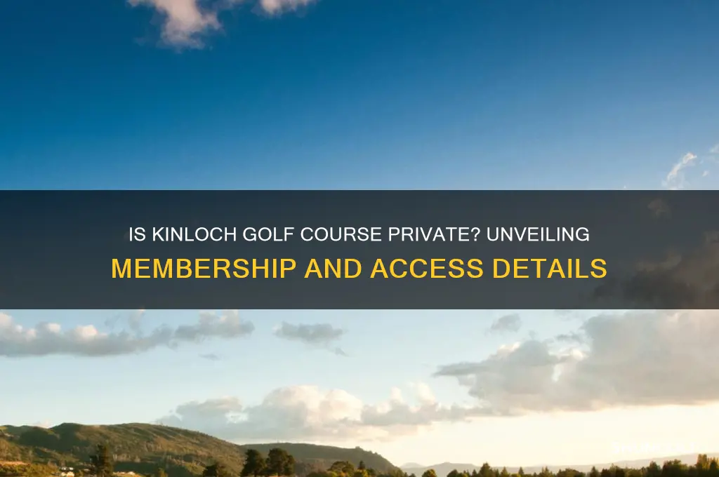 is kinloch golf course private