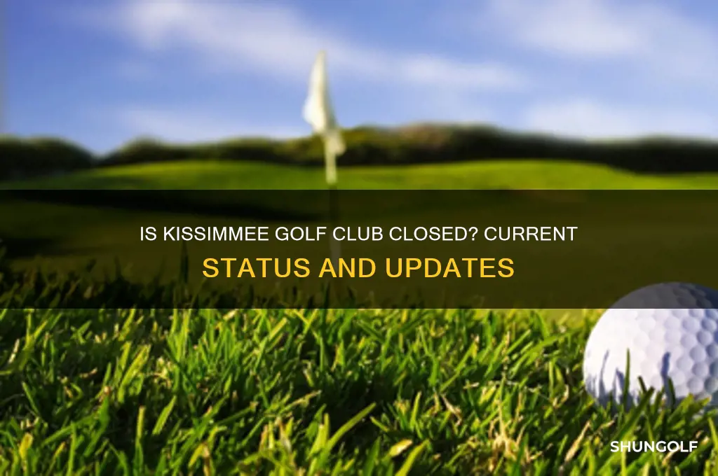 is kissimmee golf club closed