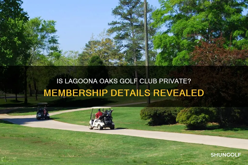 is lagoona oaks golf club private