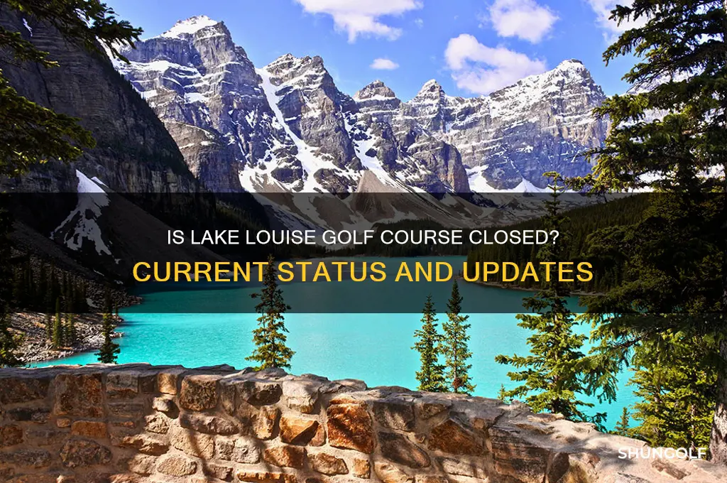 is lake louise golf course closed