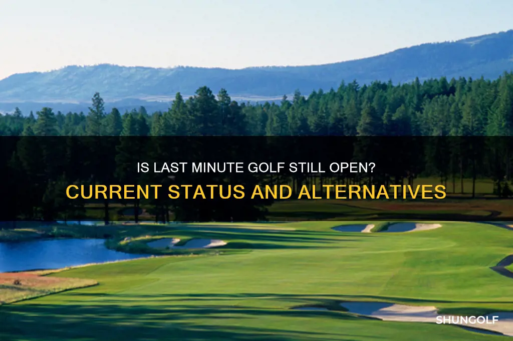 is last minute golf still open