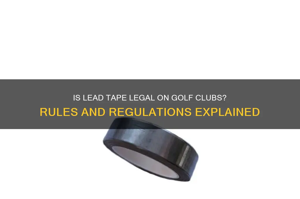 is lead tape legal on golf clubs