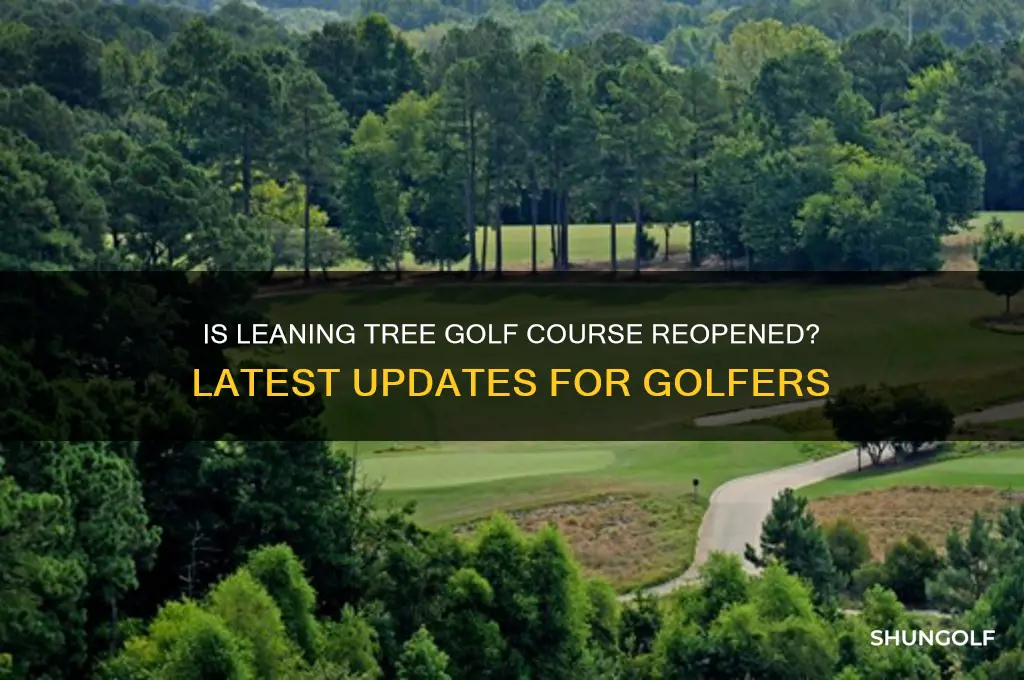 is leaning tree golf course open again