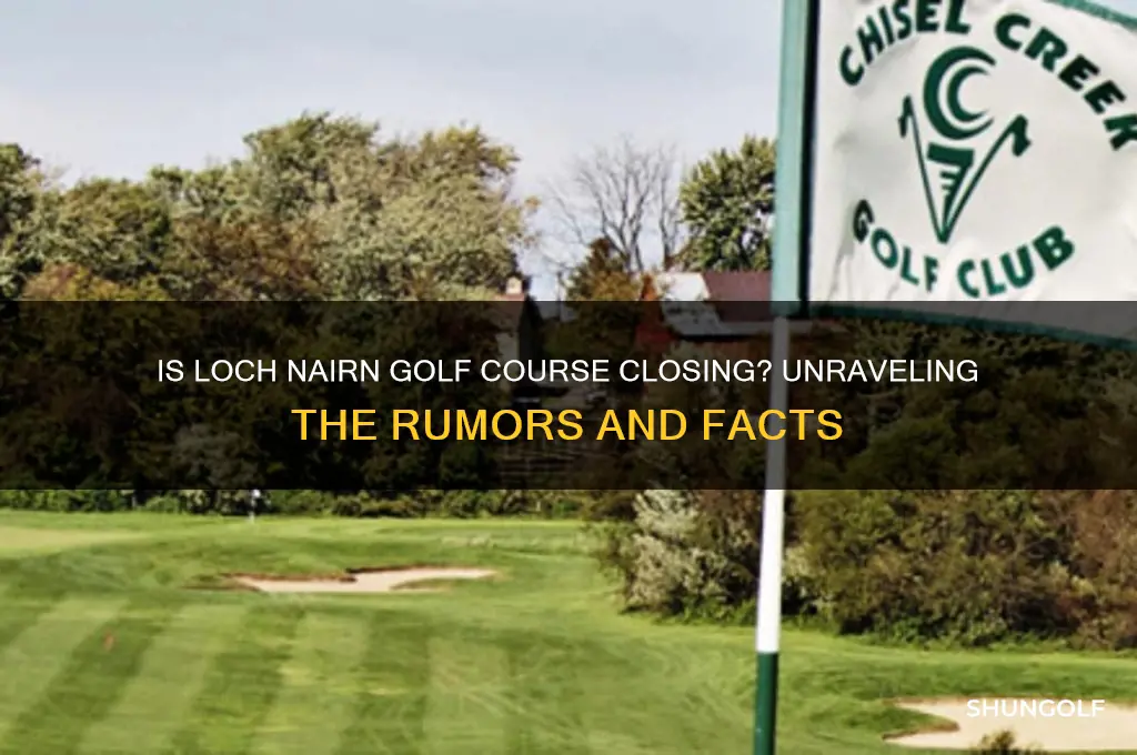 is loch nairn golf course closing