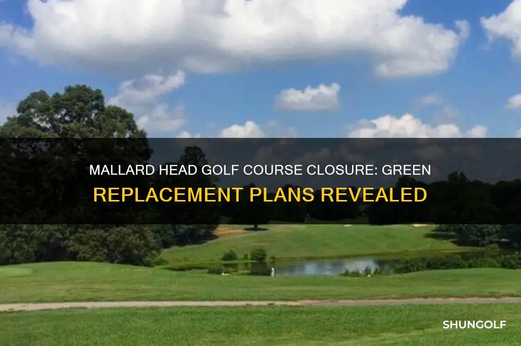 is mallard head golf course closing for green replacement