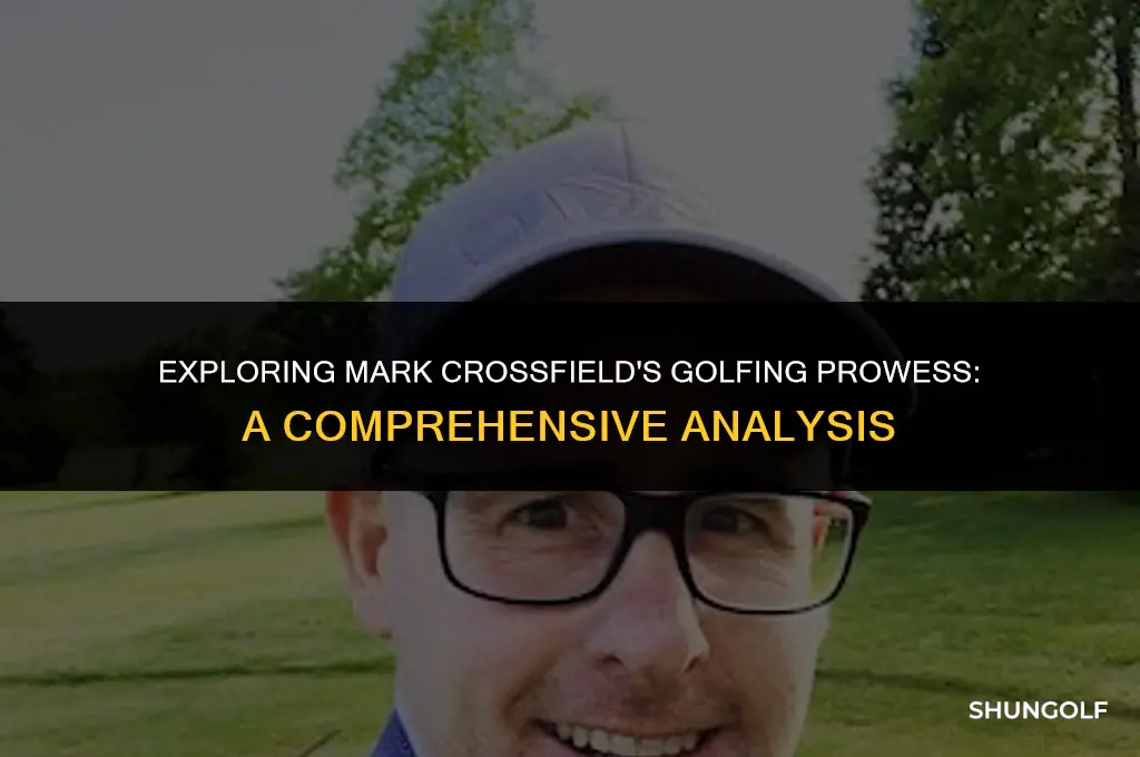 is mark crossfield a good golfer