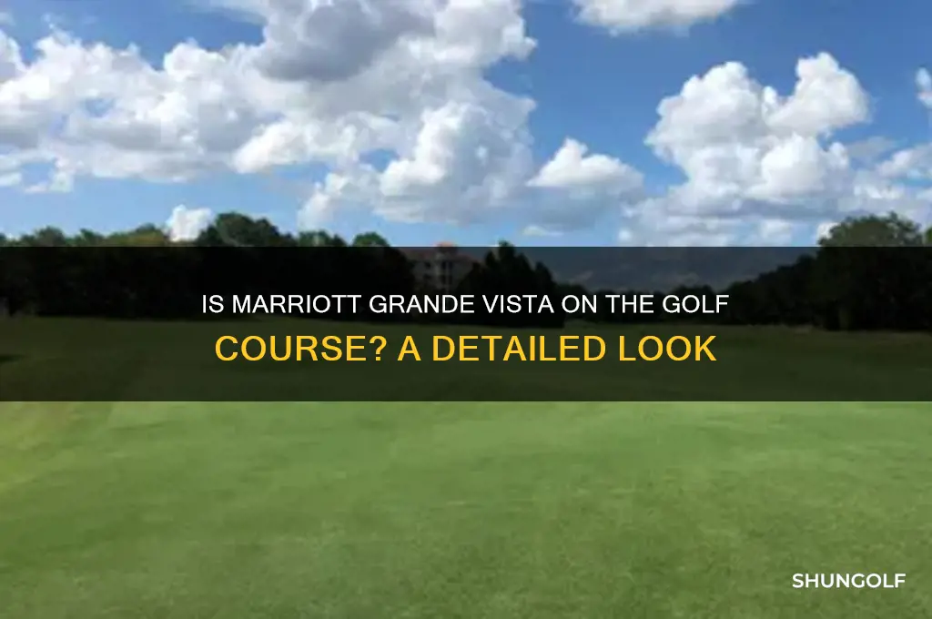 is marriott grande vista on the golf course