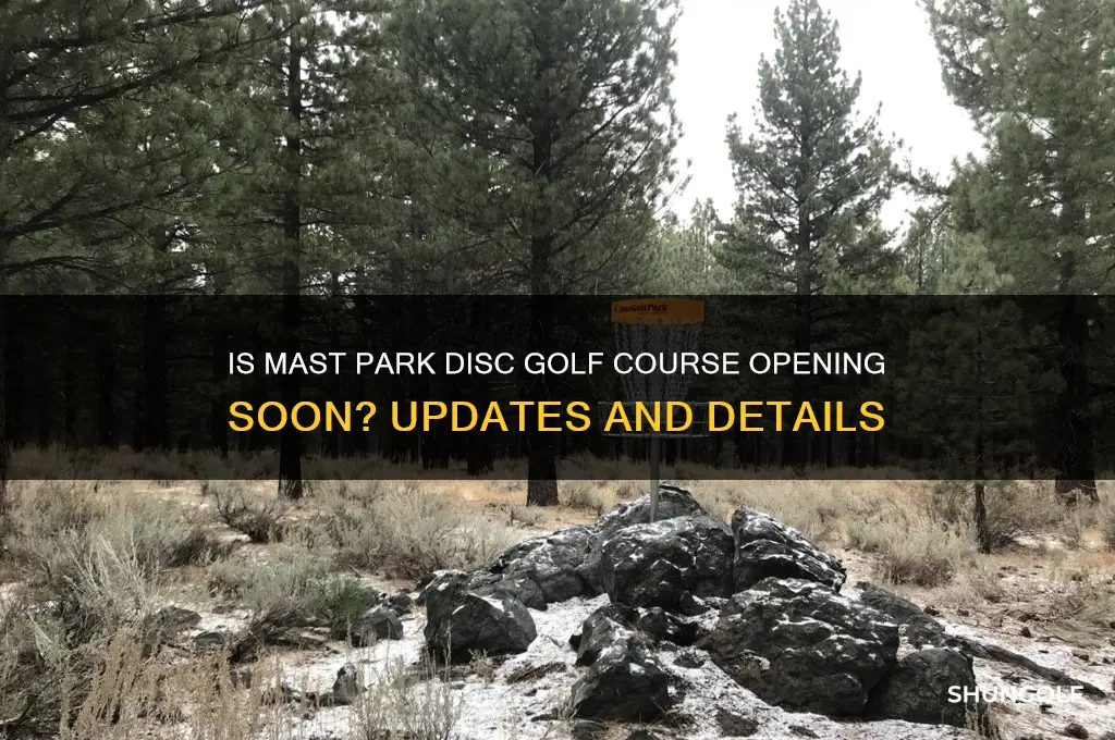 is mast park disc golf opening