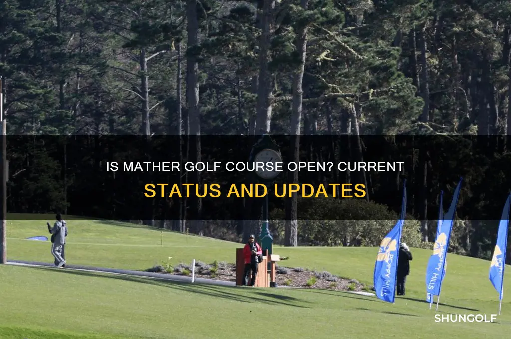 is mather golf course open