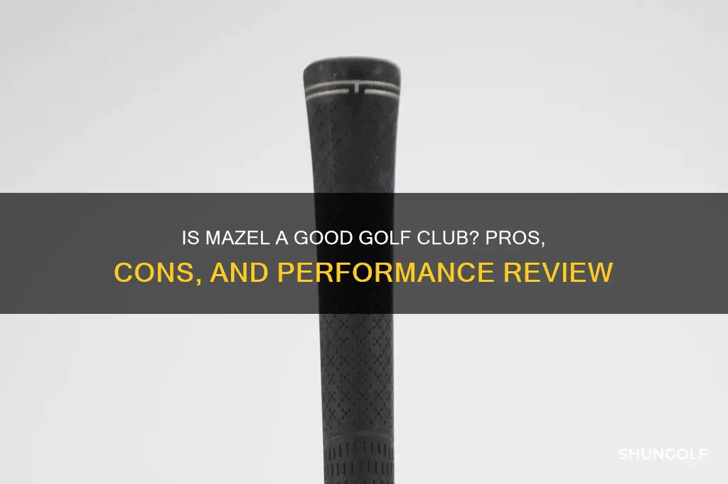 is mazel a good golf club