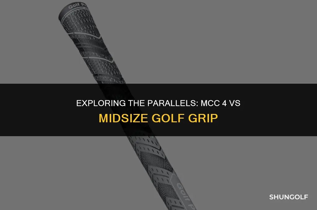 is mcc 4 similar to midsize golf grip