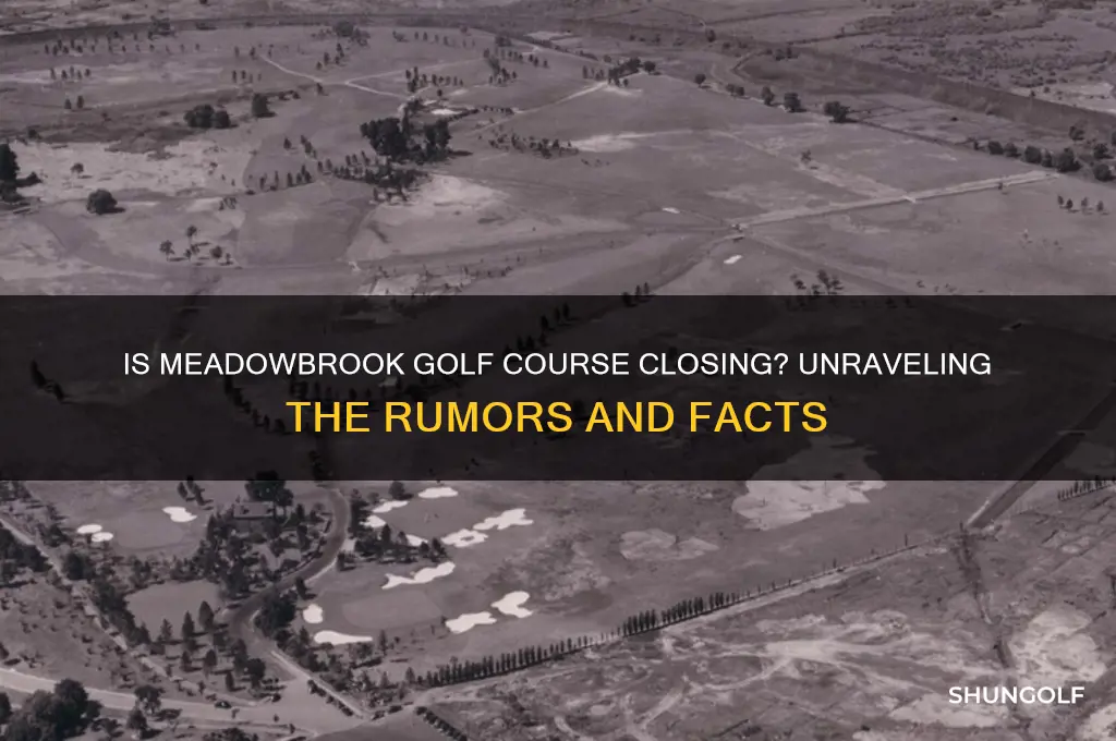 is meadowbrook golf course closing