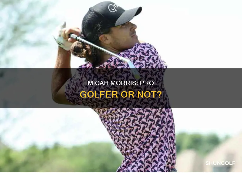 is micah morris a pro golfer