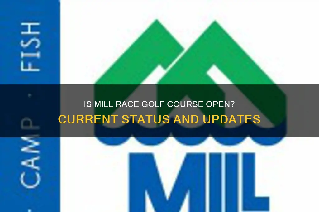 is mill race golf course open
