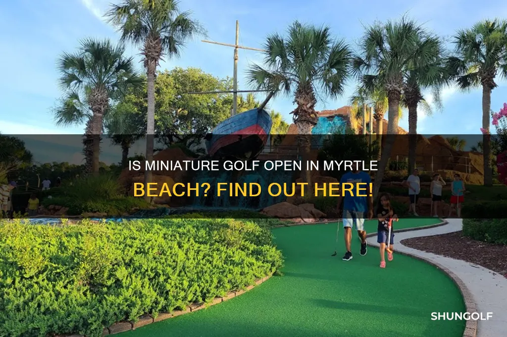 is miniature golf open in myrtle beach