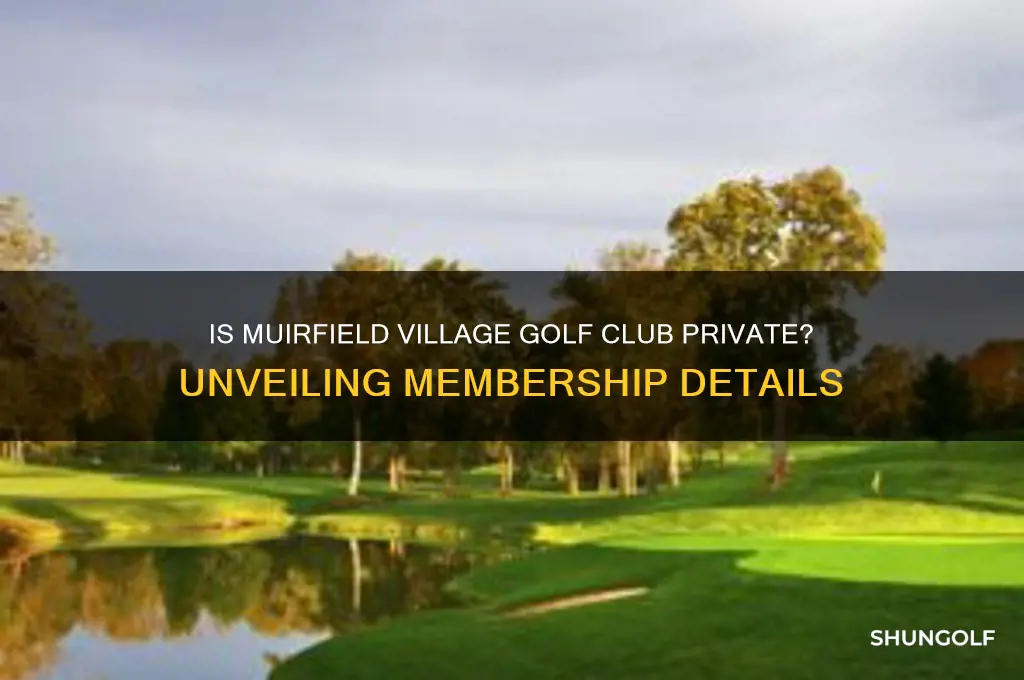 is muirfield village golf club private