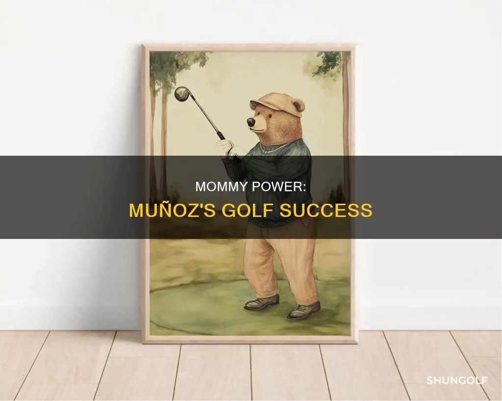 is munoz a mommy golf