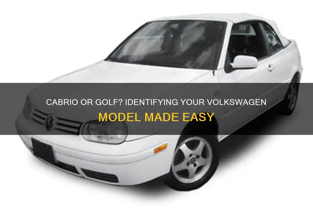is my volkswagen a cabrio or golf