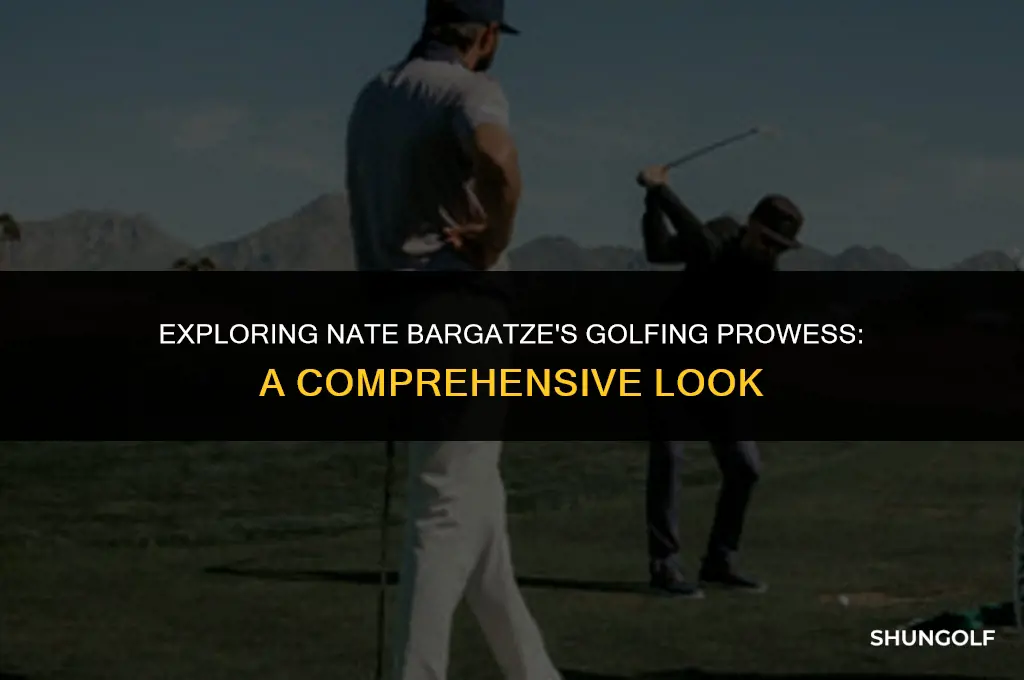 is nate bargatze a good golfer