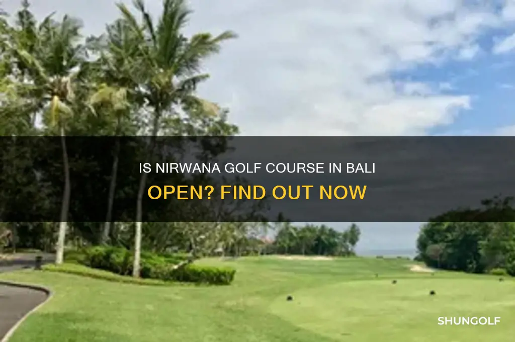 is nirwana golf course in bali open