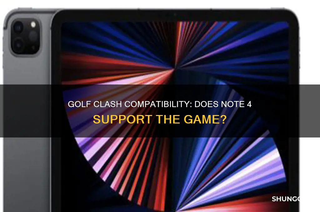 is note 4 compatible with golf clash