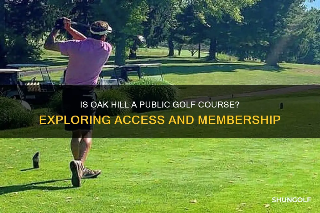 is oak hill a public golf course