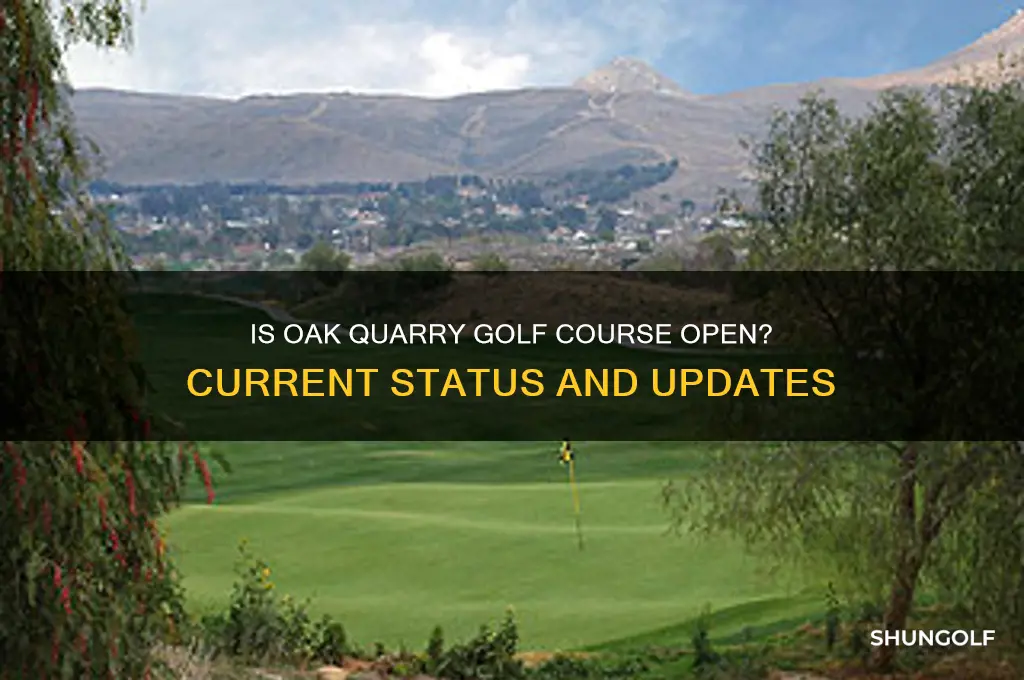 is oak quarry golf course open