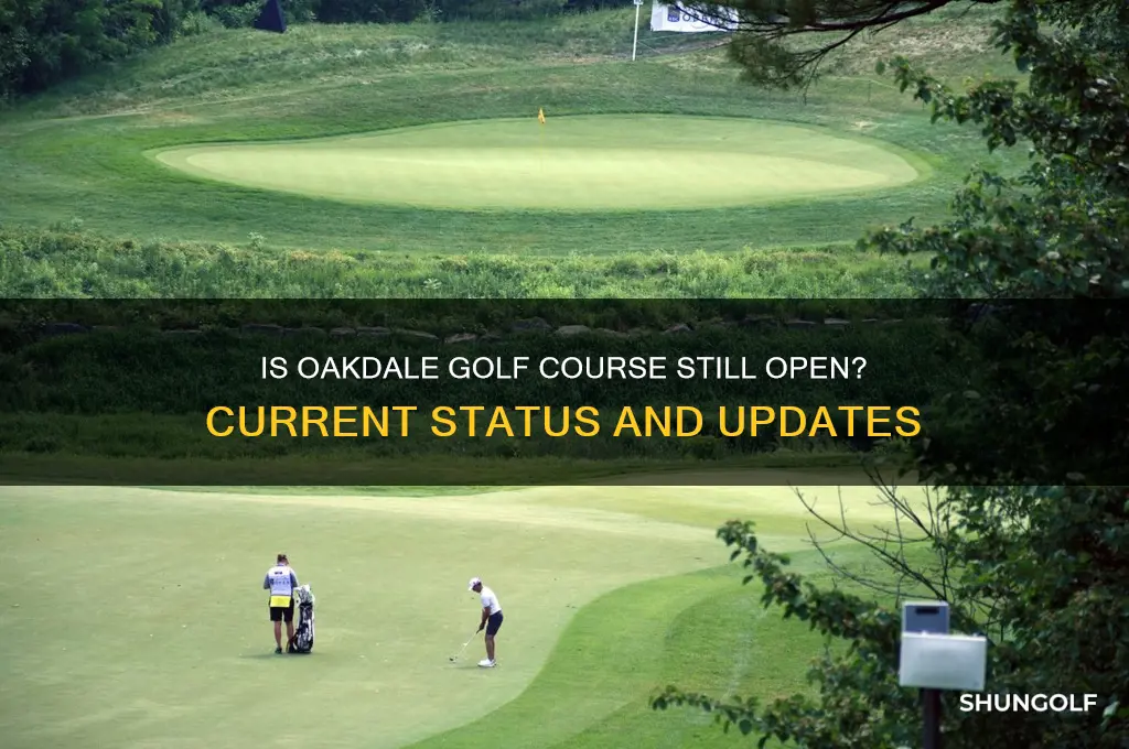 is oakdale golf course still open
