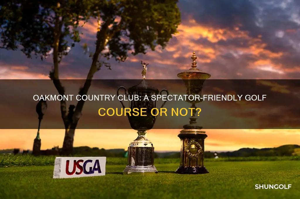 is oakmont a good spectator golf course
