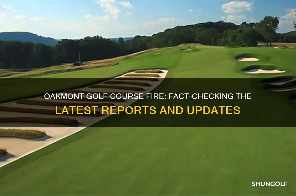is oakmont golf course on fire
