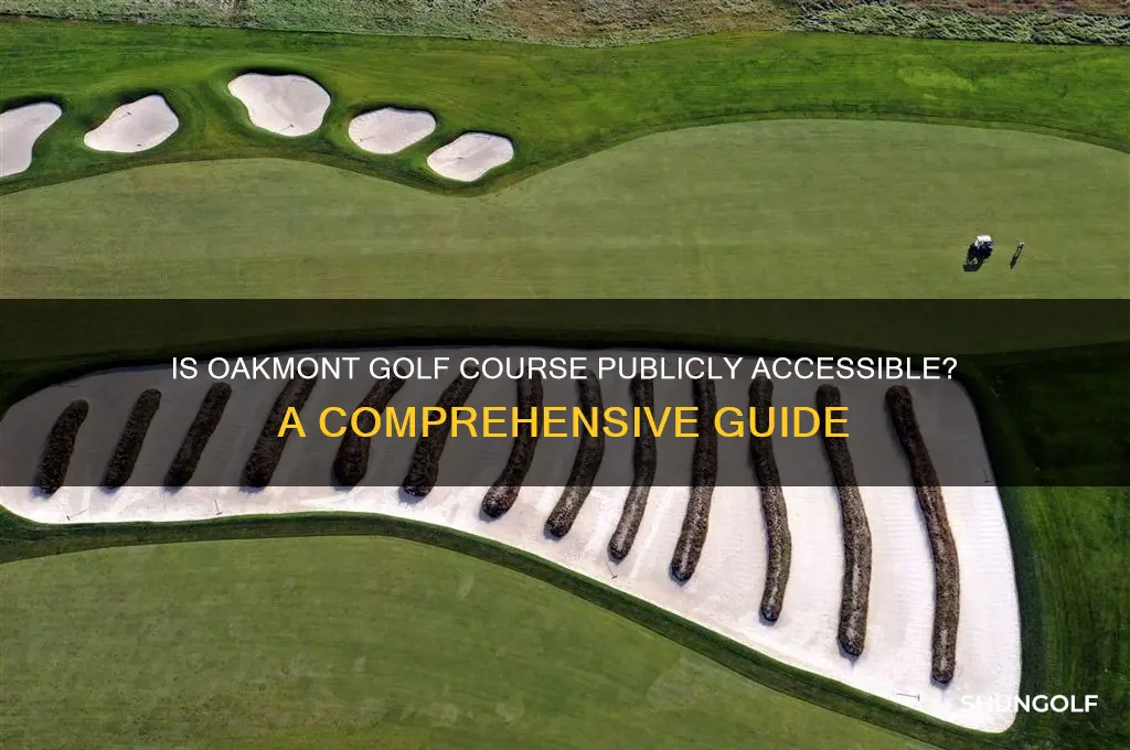is oakmont golf course ooen to the public
