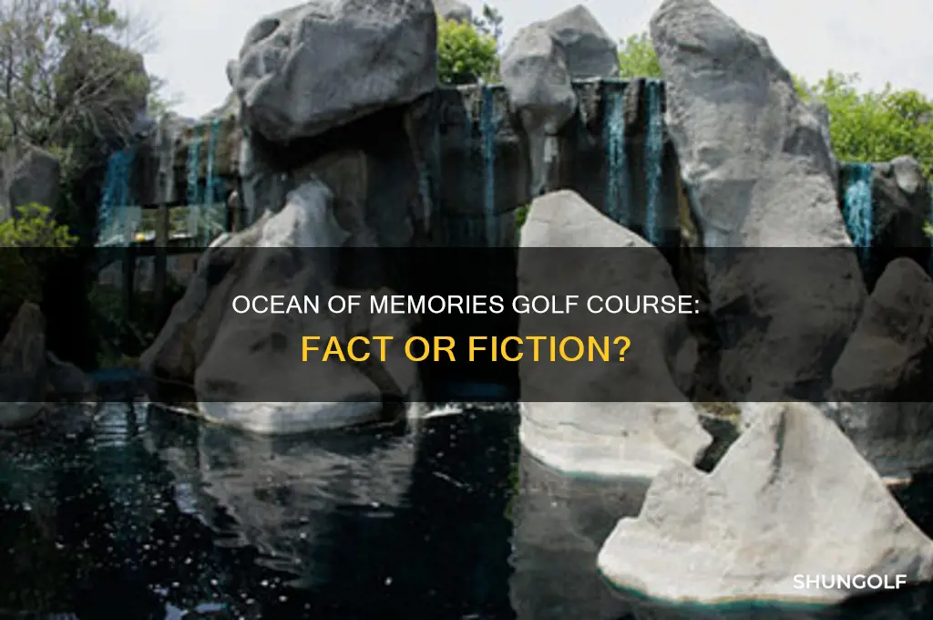 is ocean of memories a real golf course