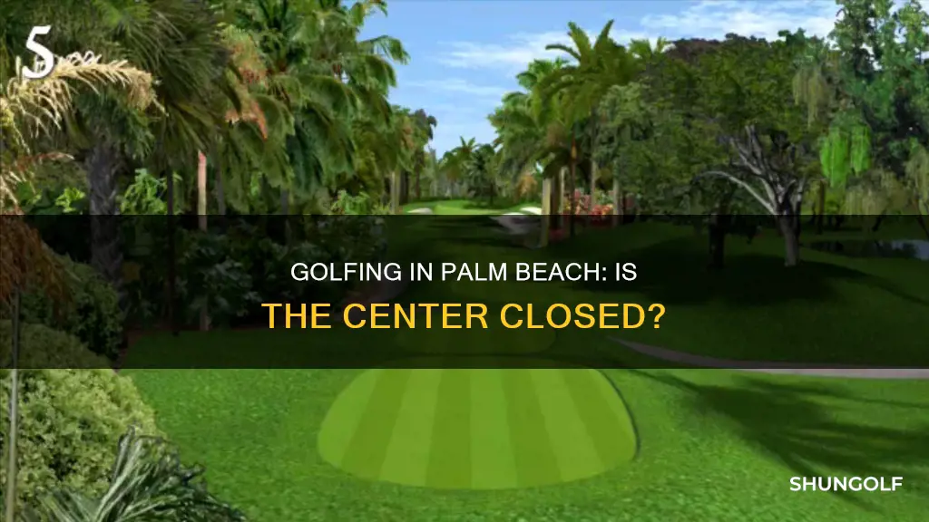 is palm beach golf center closed