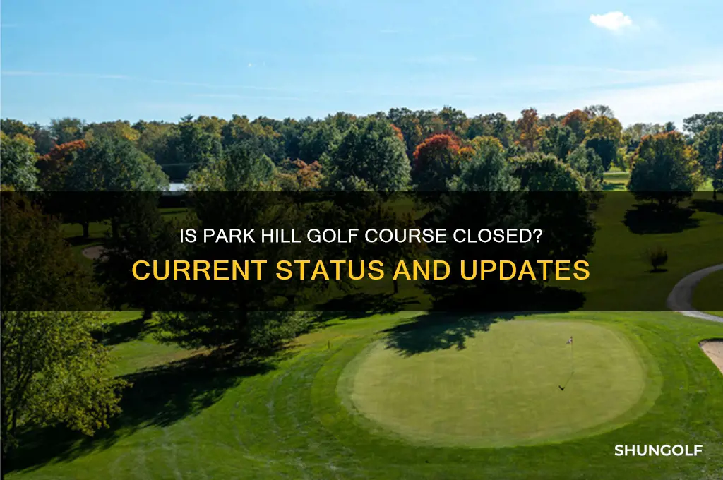 is park hill golf course closed