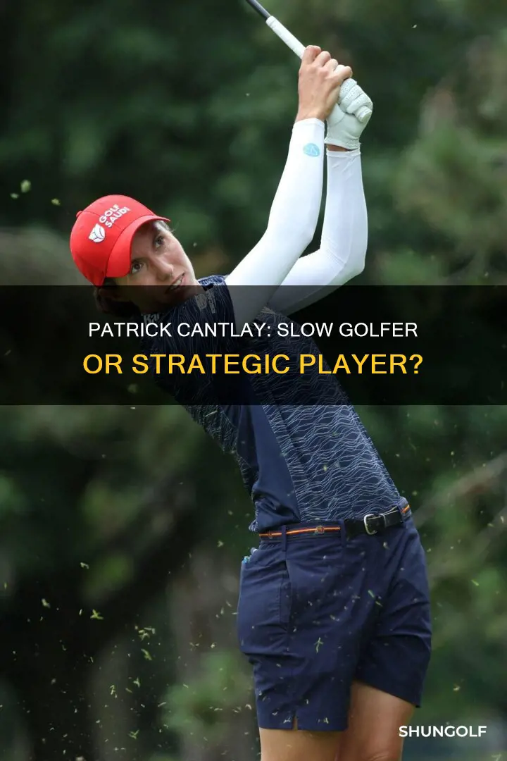 is patrick cantlay a slow golfer