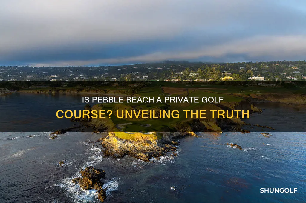 is pebble beach a private golf course