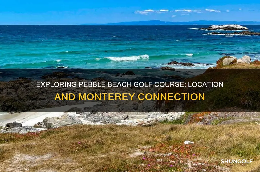 is pebble beach golf course in monteray