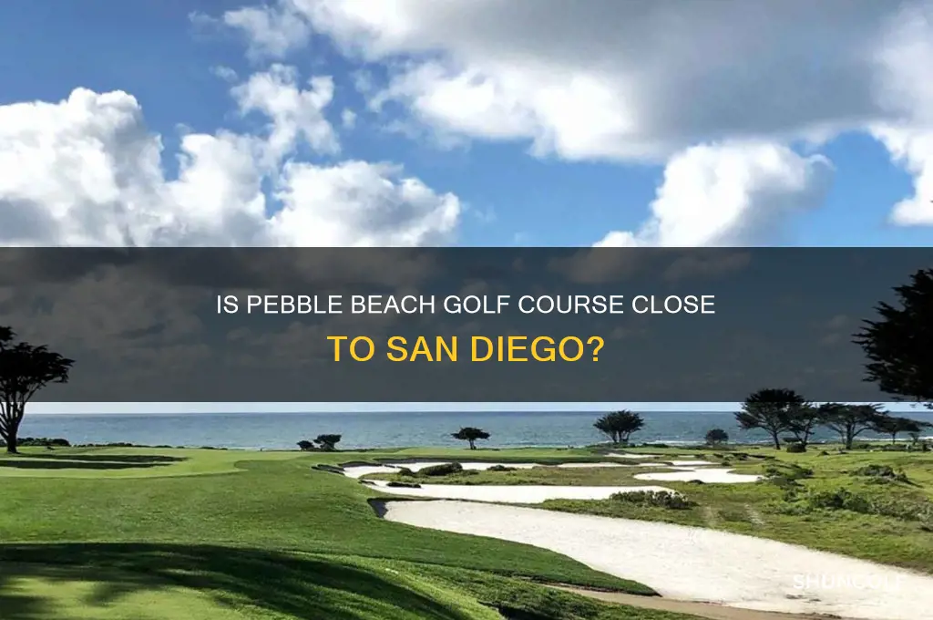 is pebble beach golf course near san diego