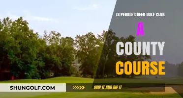 Is Pebble Creek Golf Club a County Course? Unveiling the Truth