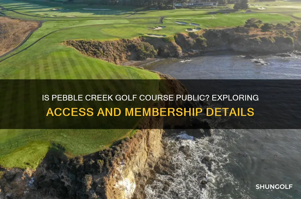 is pebble creek golf course public