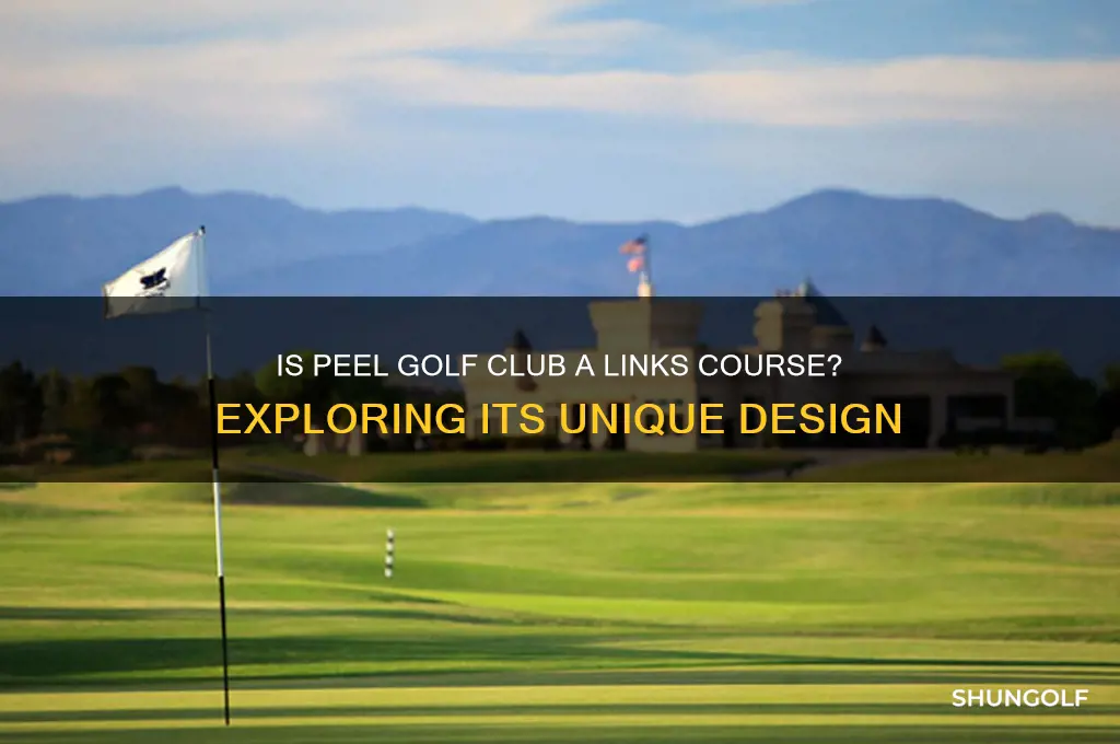 is peel golf club a links course