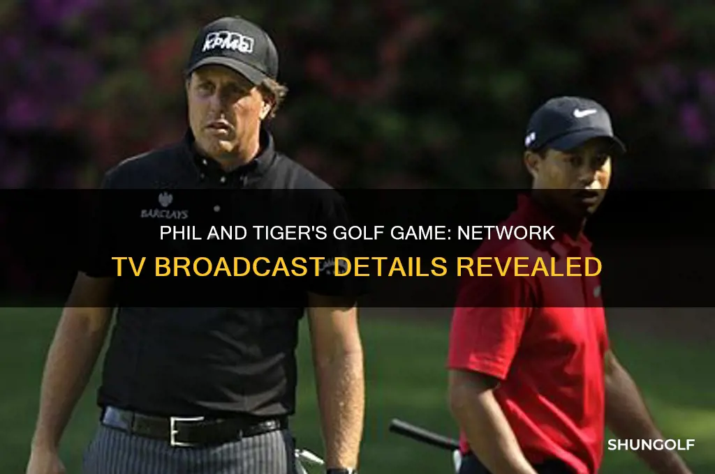 is phil and tiger golf game on network tv