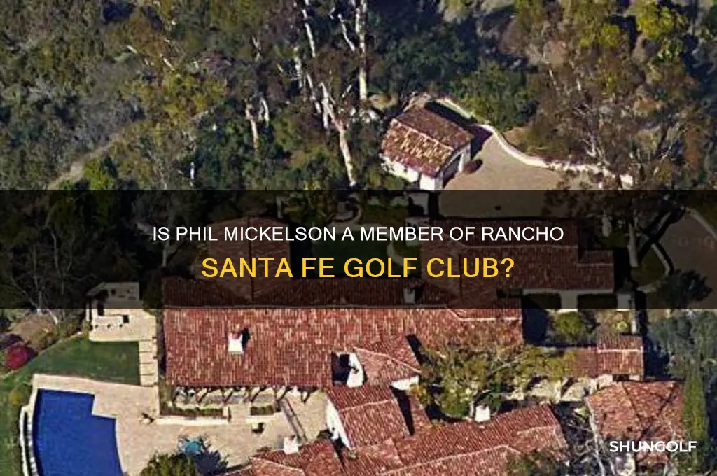 is phil mickelson a member ofrancho santa fe golf club