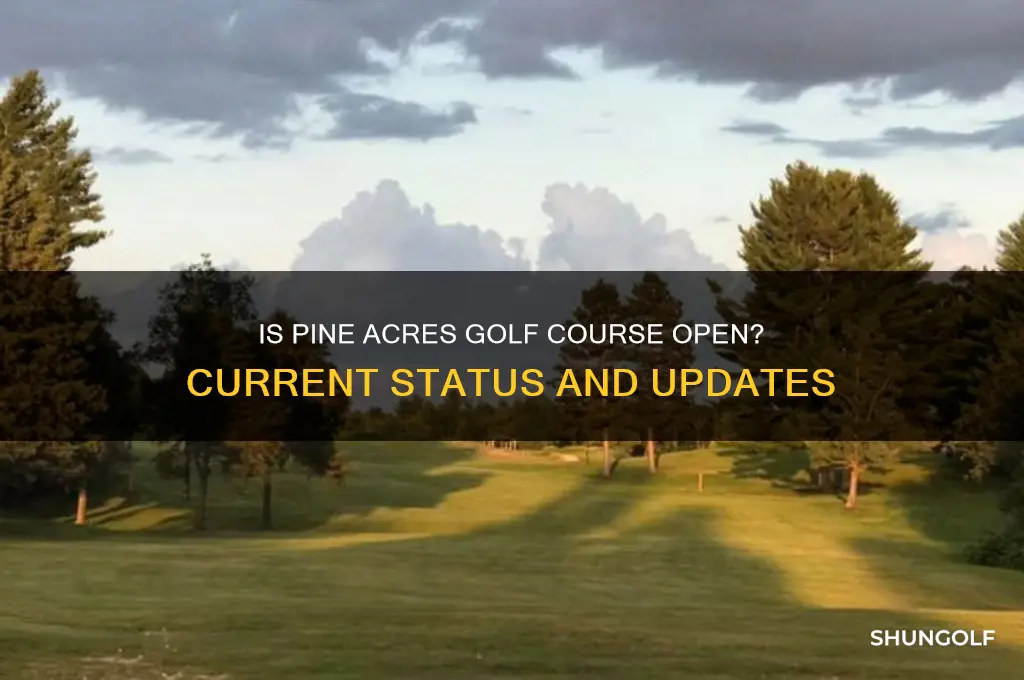 is pine acres golf course open