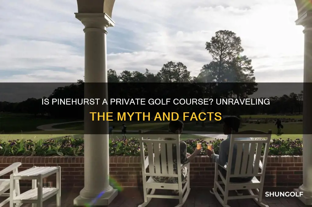 is pinehurst a private golf course