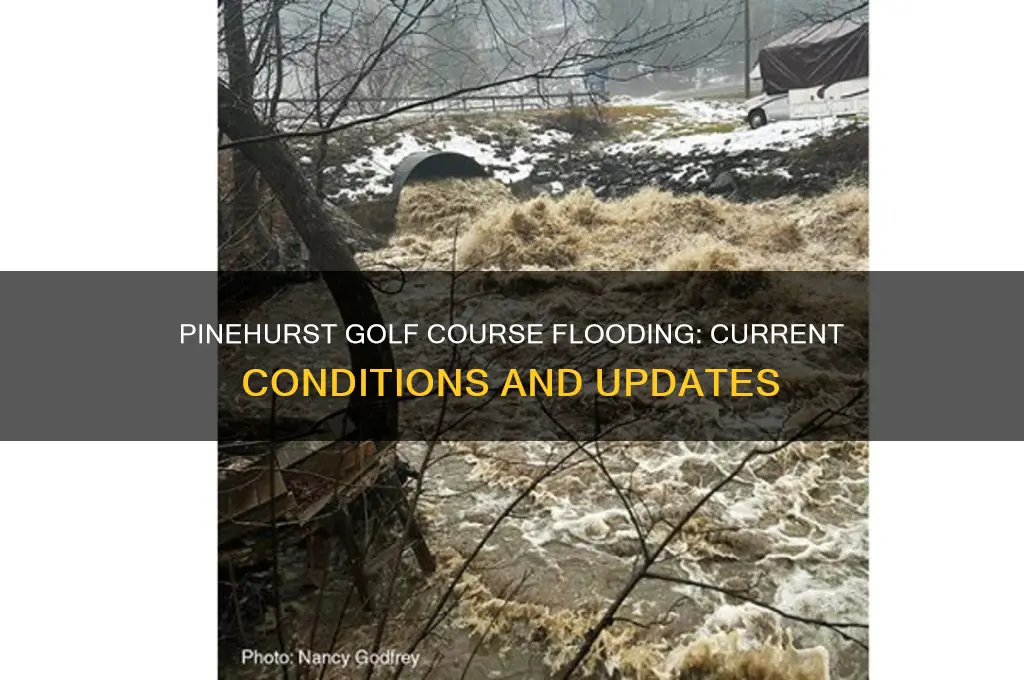 is pinehurst golf course flooded