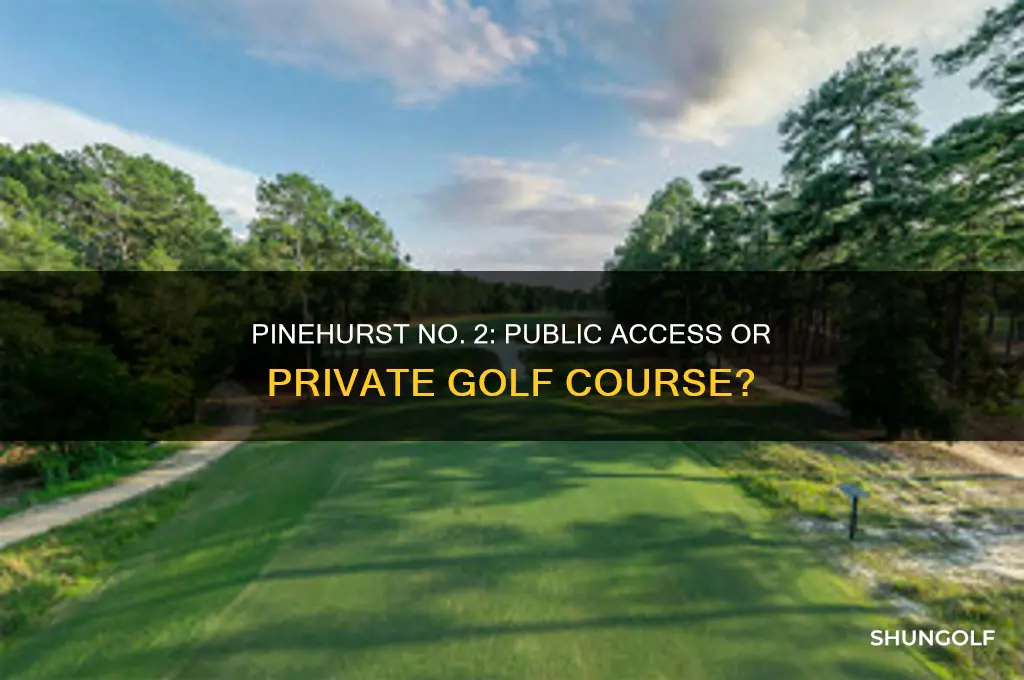 is pinehurst number 2 a public golf course