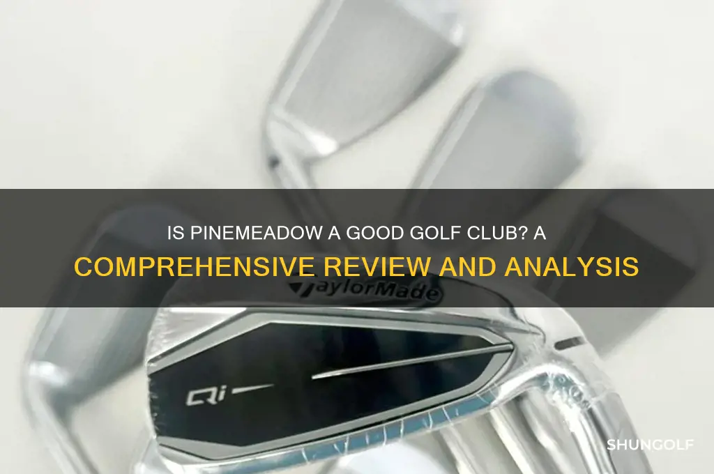 is pinemeadow a good golf club